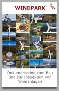 WINDPARK Dokumentation zum Bau und zur Inspektion von Windanlagen Top