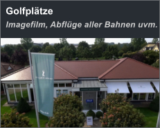 Golfplätze Imagefilm, Abflüge aller Bahnen uvm.
