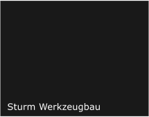 Sturm Werkzeugbau